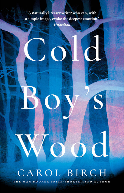 Cold Boy's Wood, Carol Birch