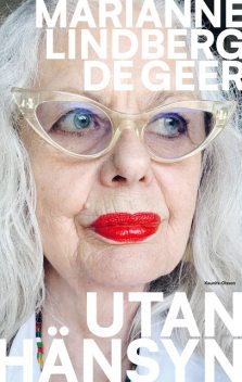 Utan hänsyn, Marianne Lindberg De Geer