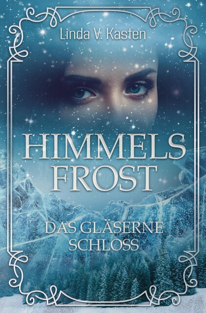Himmelsfrost, Linda V. Kasten