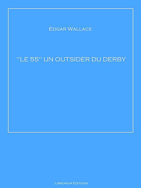 “LE 55” UN OUTSIDER DU DERBY, Edgar Wallace