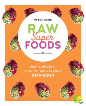 Raw Superfoods, Petra Denk
