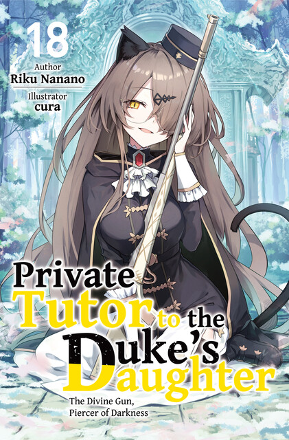 Private Tutor to the Duke’s Daughter: Volume 18, Riku Nanano