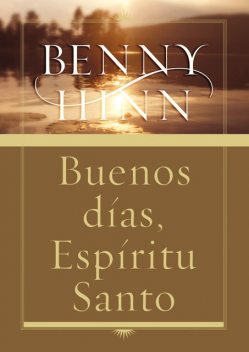 Buenos días, Espíritu Santo, Benny Hinn
