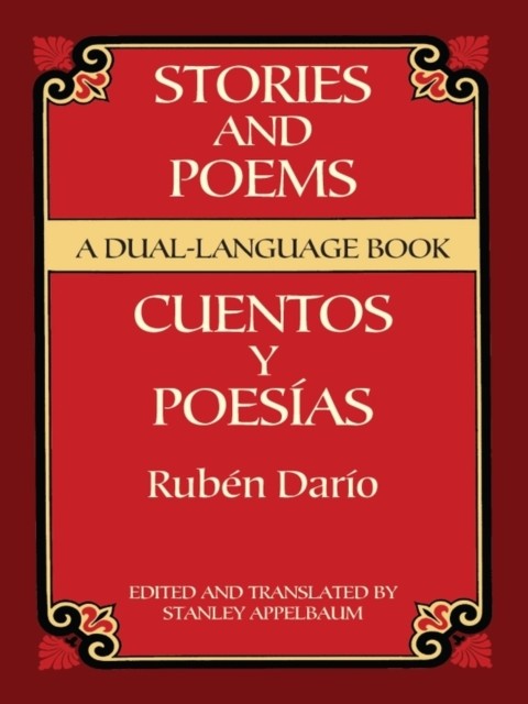 Stories and Poems/Cuentos y Poesías, Ruben Dario