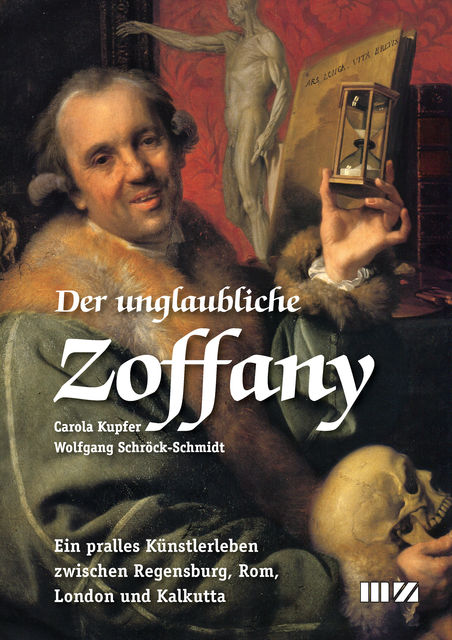 Der unglaubliche Zoffany, Carola Kupfer, Wolfgang Schröck-Schmidt