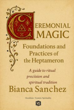 Ceremonial Magic, Bianca Sanchez, virginia Santos