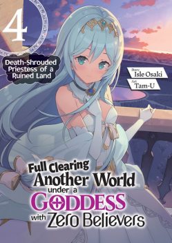 Full Clearing Another World under a Goddess with Zero Believers: Volume 4, Isle Osaki