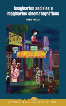 Imaginarios sociales e imaginarios cinematográficos, Javier Protzel