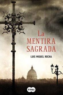 La Mentira Sagrada, Luis Miguel Rocha