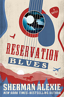 Reservation Blues, Sherman Alexie
