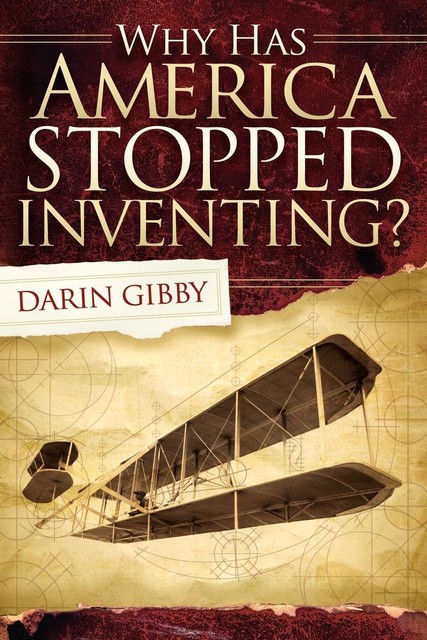 Why Has America Stopped Inventing, Darin Gibby