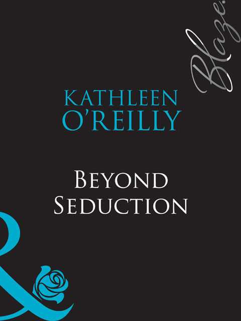 Beyond Seduction, Kathleen O'Reilly