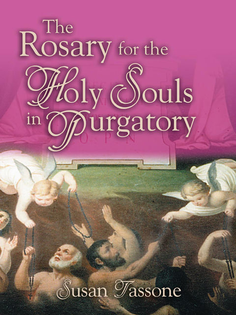 The Rosary for the Holy Souls in Purgatory, Susan Tassone