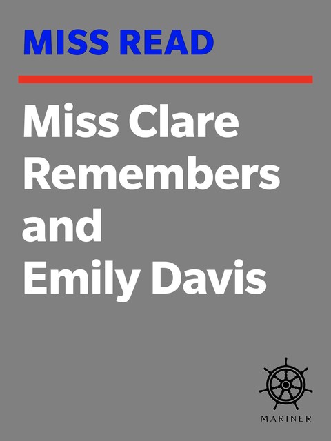Miss Clare Remembers and Emily Davis, Miss Read