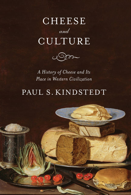 Cheese and Culture, Paul Kindstedt