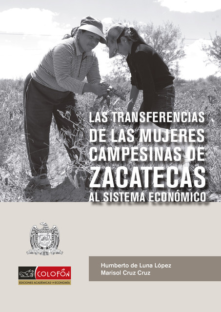 Las transferencias de las mujeres campesinas de Zacatecas al sistema económico, Humberto de Luna López, Marisol Cruz Cruz