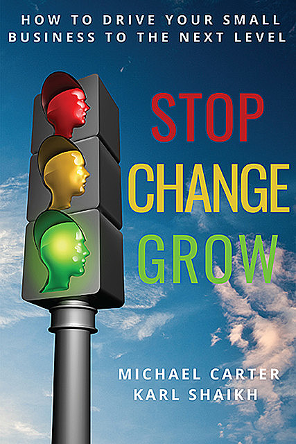 Stop, Change, Grow, Karl Shaikh, Michael Carter