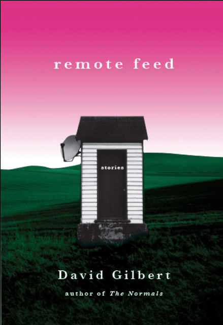 Remote Feed, David Gilbert