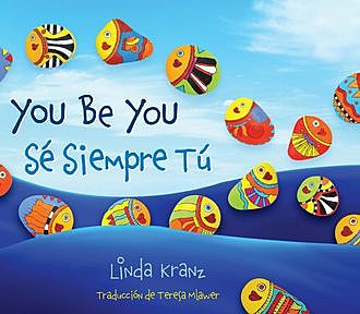 You Be You/Sé Siempre Tú, Linda Kranz