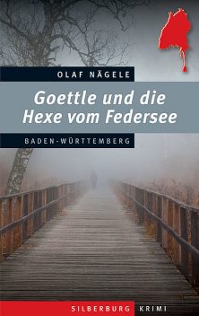 Goettle und die Hexe vom Federsee, Olaf Nägele