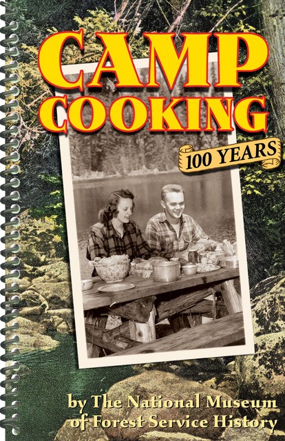 Camp Cooking, The National Museum of Forest Service History