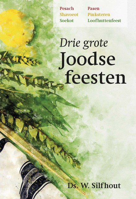 Drie grote Joodse feesten, Ds.W. Silfhout
