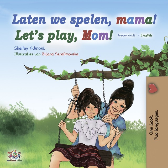 Laten we spelen, mama! Let’s Play, Mom, Shelley Admont, KidKiddos Books
