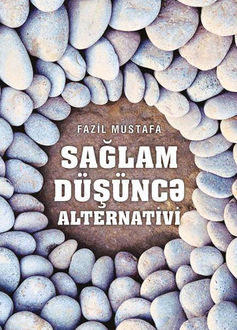 Saglam Dusunce alternativi, Fazil Mustafa