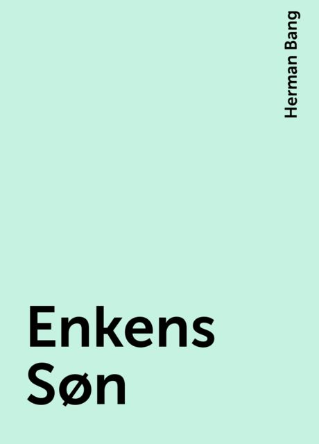 Enkens Søn, Herman Bang