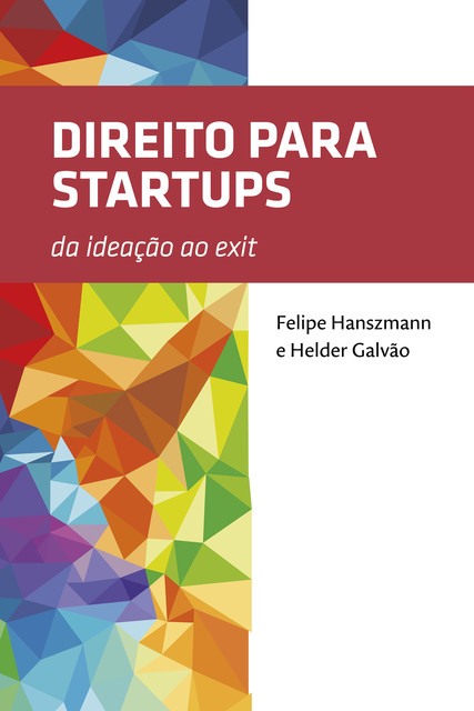Direito para Startups, Felipe Hanszmann, Helder Galvão