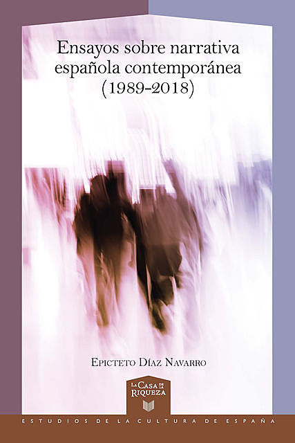 Ensayos sobre narrativa española contemporánea (1989–2018), Epicteto Díaz Navarro