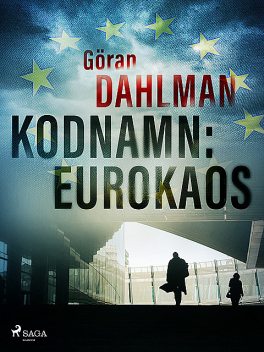 Kodnamn: Eurokaos, Göran Dahlman