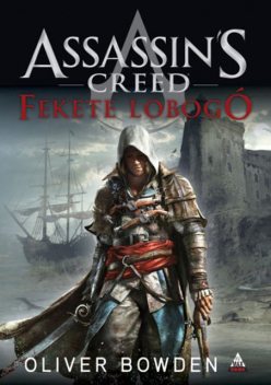 Assassin's Creed – Fekete lobogó, Oliver Bowden