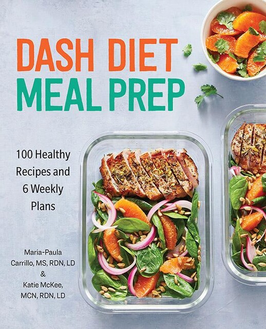 DASH Diet Meal Prep, Katie McKee, Maria-Paula Carrillo