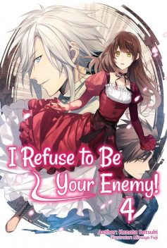 I Refuse to Be Your Enemy! Volume 4, Kanata Satsuki