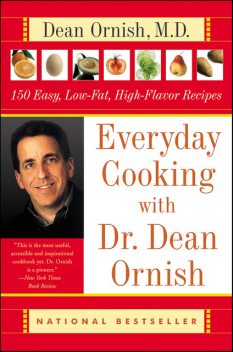 Everyday Cooking with Dr. Dean Ornish, Dean Ornish