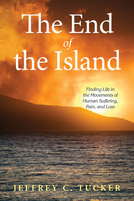 The End of the Island, Jeffrey C. Tucker