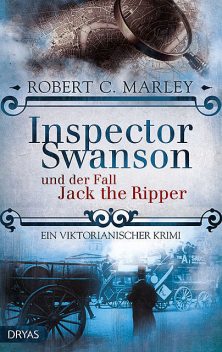 Inspector Swanson und der Fall Jack the Ripper, Robert C. Marley