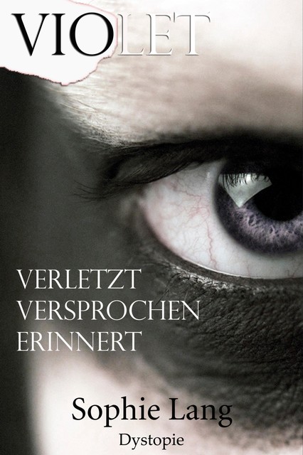 Violet – Verletzt / Versprochen / Erinnert – Buch 1–3, Sophie Lang