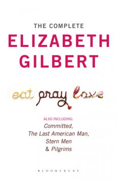 The Complete Elizabeth Gilbert, Elizabeth Gilbert