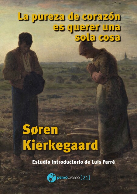 La pureza de corazón es querer una sola cosa, Sören Kierkegaard