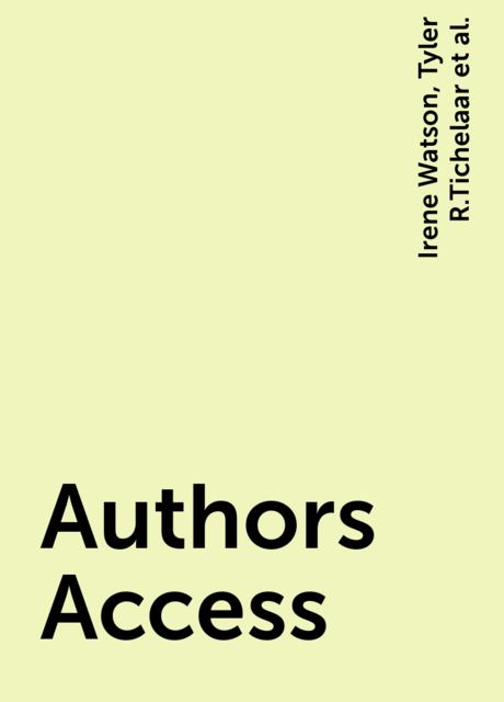 Authors Access, Tyler R.Tichelaar, Victor R.Volkman, Irene Watson