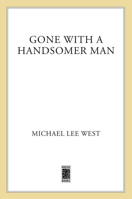 Gone with a Handsomer Man, Michael Lee West