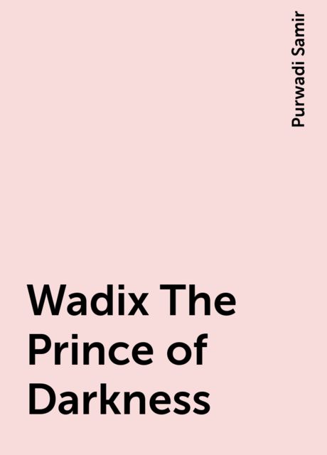 Wadix The Prince of Darkness, Purwadi Samir