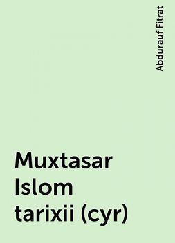 Muxtasar Islom tarixii (cyr), Abdurauf Fitrat