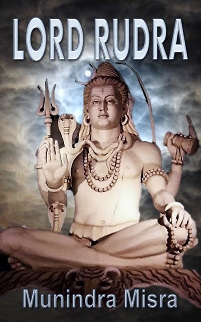 Lord Rudra, Munindra Misra