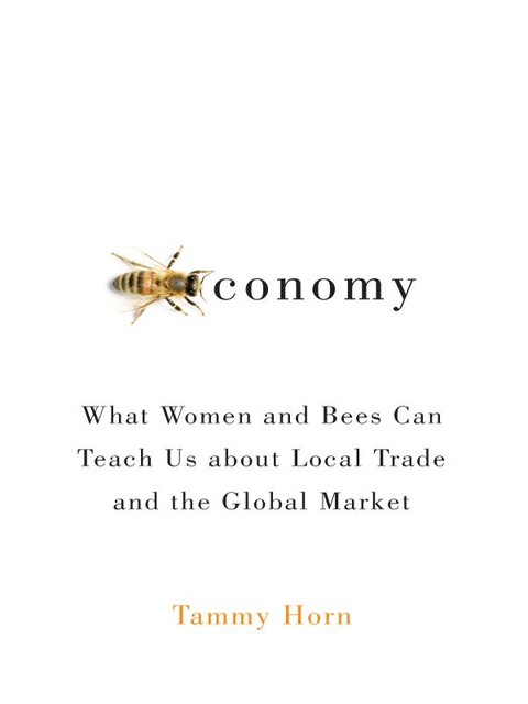 Beeconomy, Tammy Horn