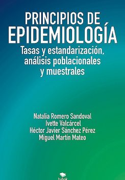 Principios de Epidemiología, Ivette Valcárcel, Héctor Javier Sánchez Pérez, Miguel Martín Mateo, Natalia Romero Sandoval