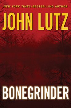 Bonegrinder, John Lutz