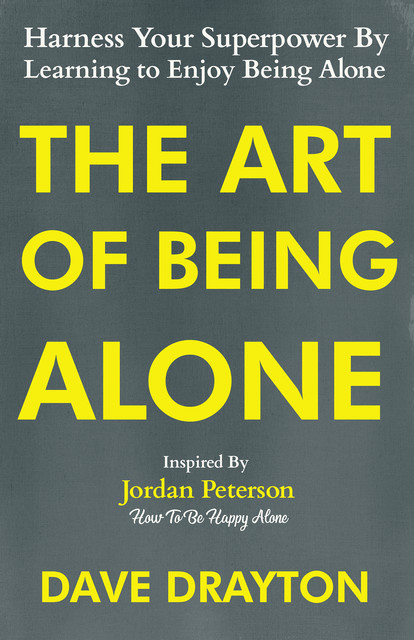 The Art of Being Alone, Dave Drayton